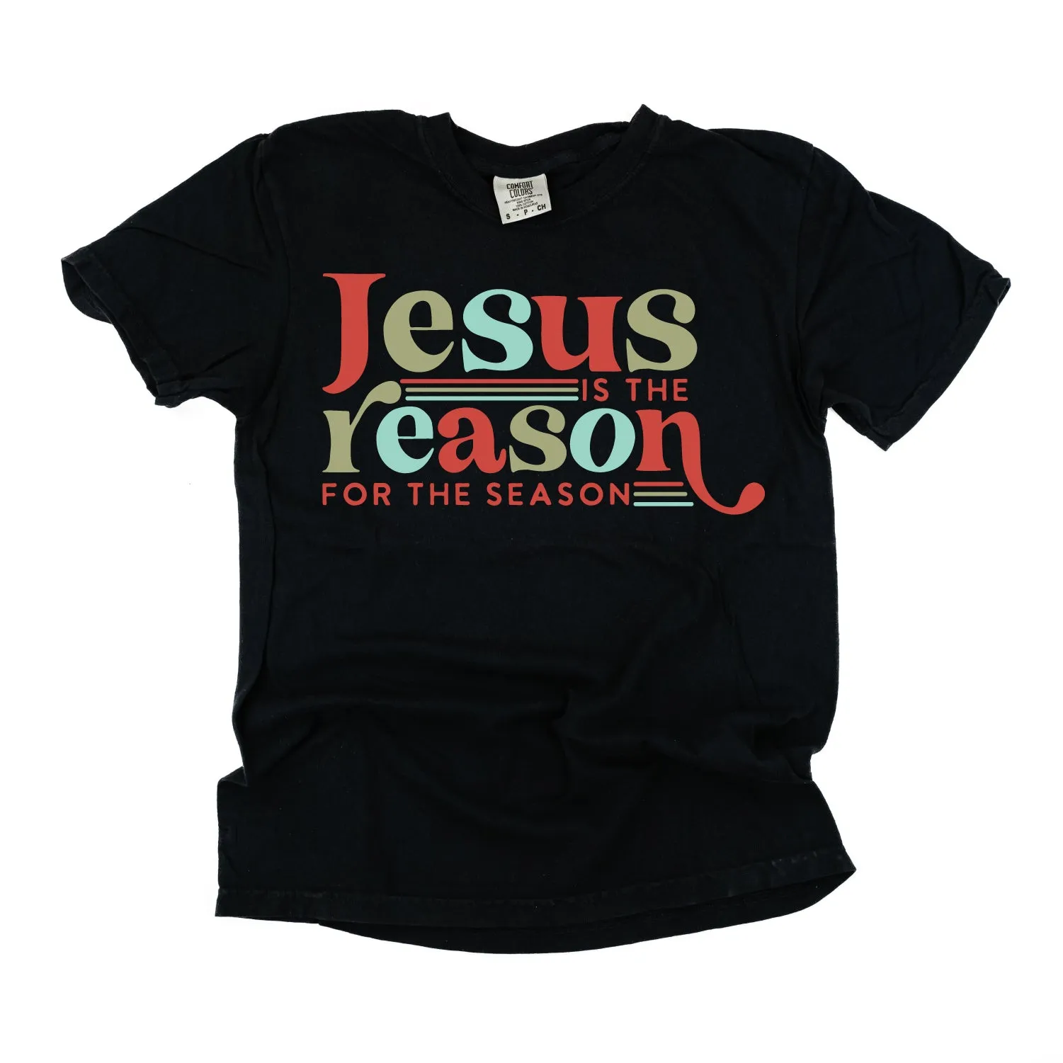 Jesus Is The Reason For The Season - Comfort Colors Tee