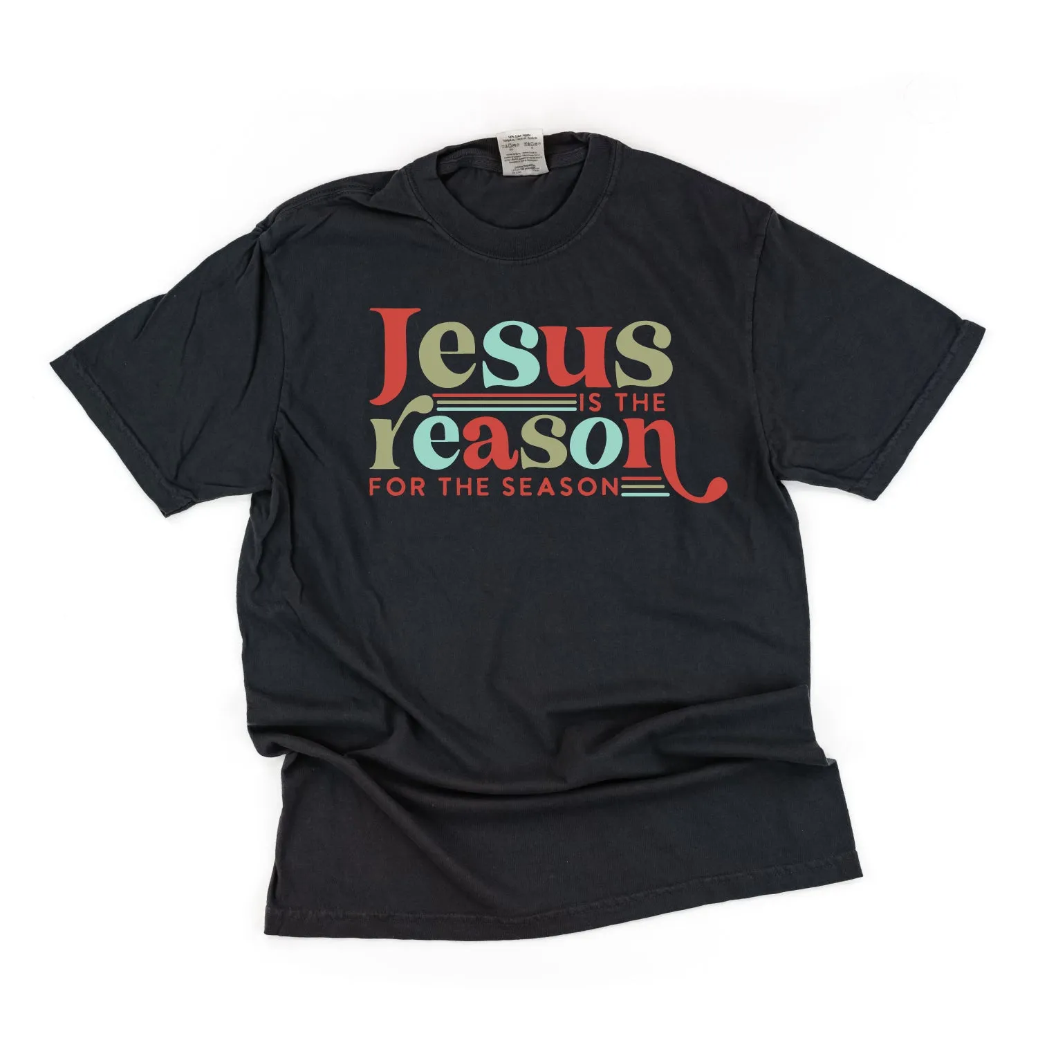 Jesus Is The Reason For The Season - Comfort Colors Tee
