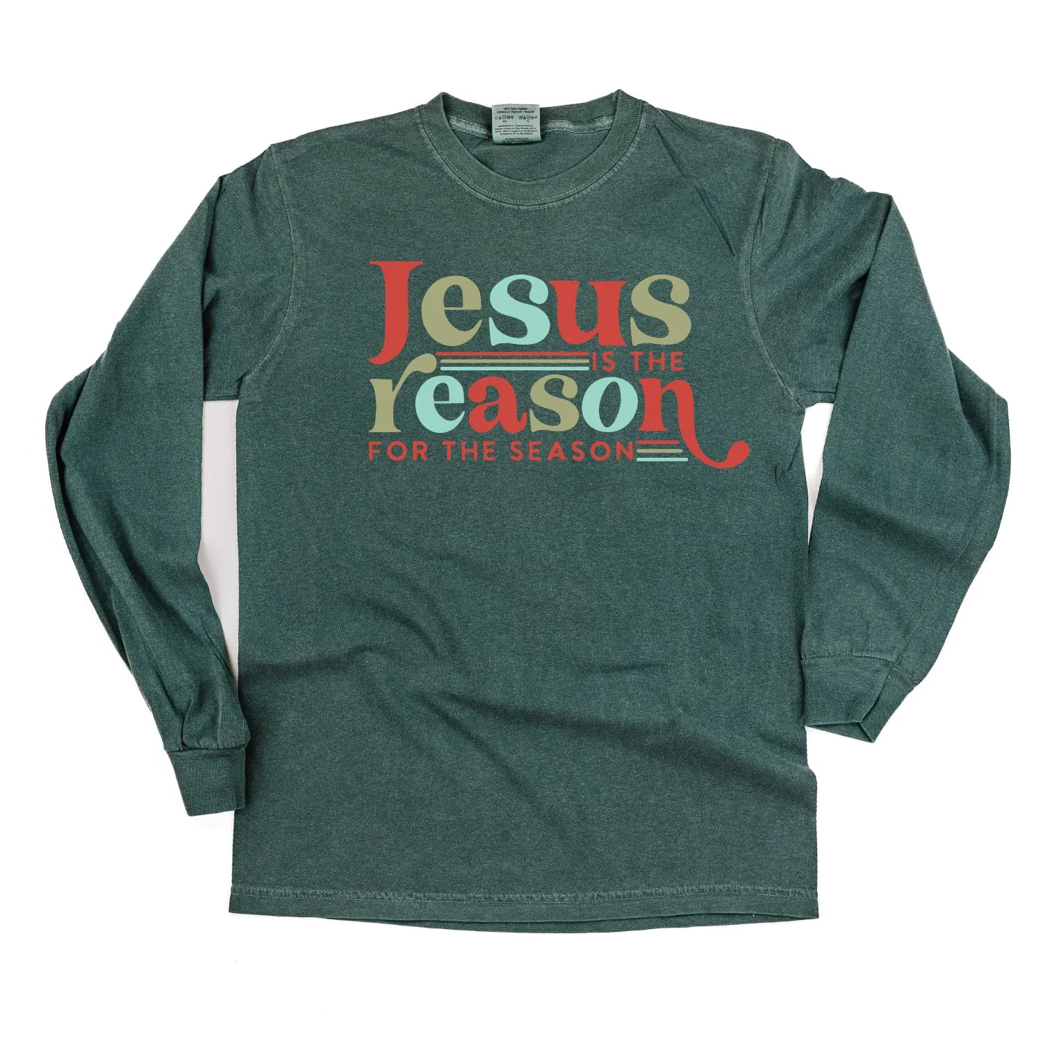 Jesus Is The Reason For The Season - LONG SLEEVE Comfort Colors Tee