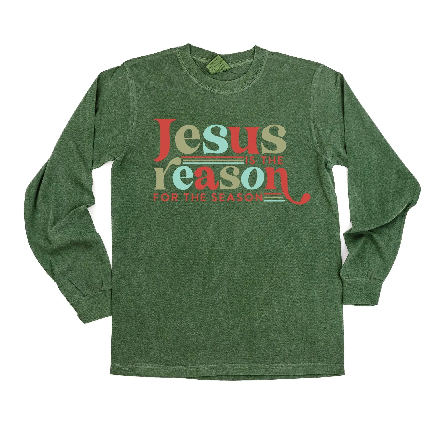 Jesus Is The Reason For The Season - LONG SLEEVE Comfort Colors Tee