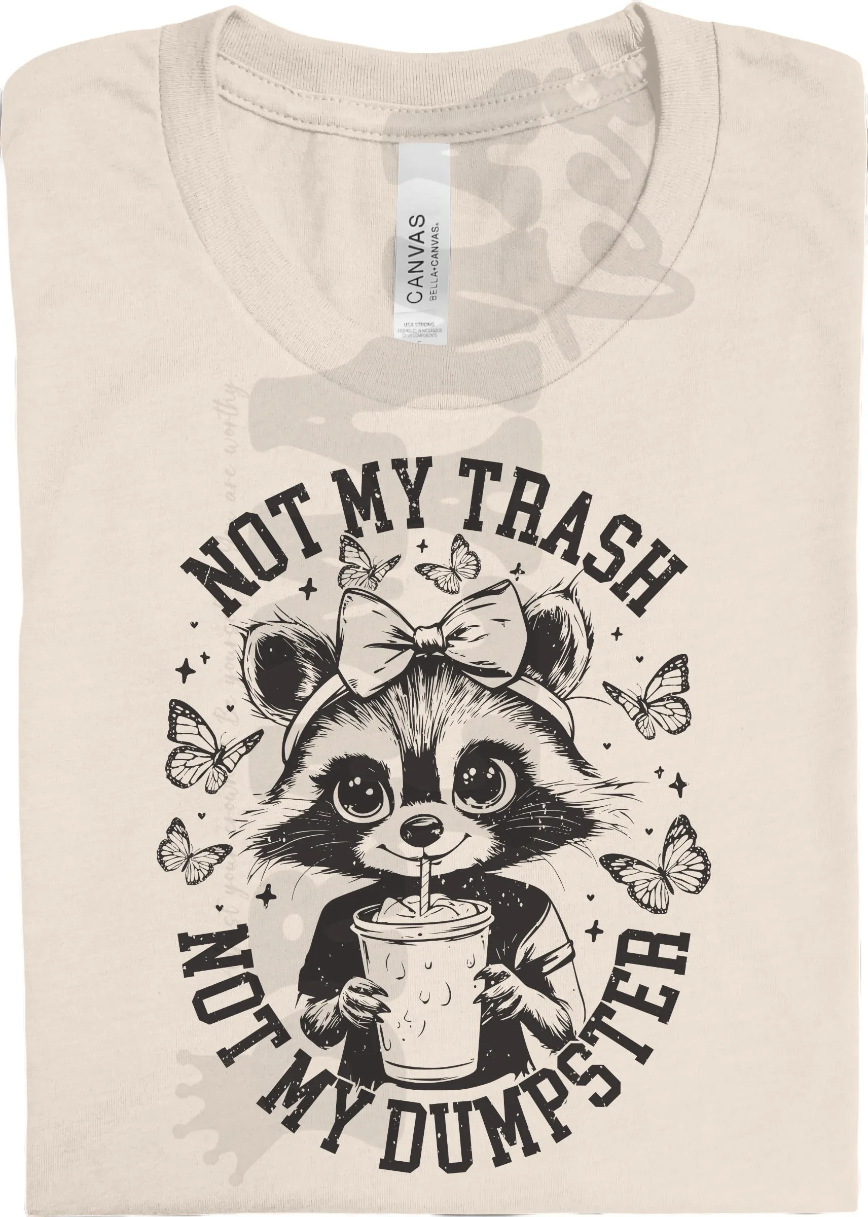 Not My Trash, Not My Dumpster: Pre-Order *Multiple Color Options*